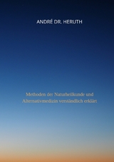 Methoden der Naturheilkunde und Alternativmedizin - André Dr. Heruth