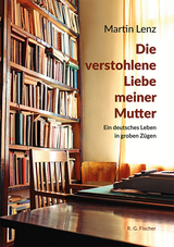 Die verstohlene Liebe meiner Mutter - Martin Lenz