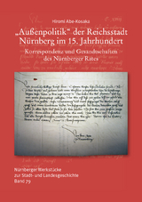 Außenpolitik der Reichsstadt Nürnberg im 15. Jahrhundert - Hiromi Abe-Kosaka