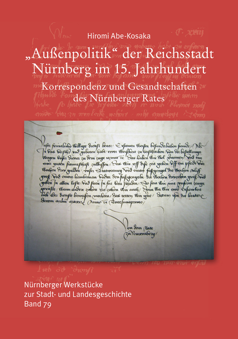 Außenpolitik der Reichsstadt Nürnberg im 15. Jahrhundert - Hiromi Abe-Kosaka