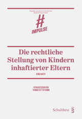 Die rechtliche Stellung von Kindern inhaftierter Eltern - Barth Xenia