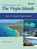 The Island Hopping Digital Guide To The Virgin Islands - Part II - The British Virgin Islands - Stephen J Pavlidis