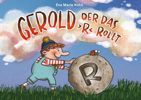 Gerold, der das >R< rollt - Eva Marie Kühn