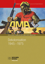 Dekolonisation 1945–1975 - Regula Argast, Thomas Metzger, Daniel Sidler, Marino Ferri