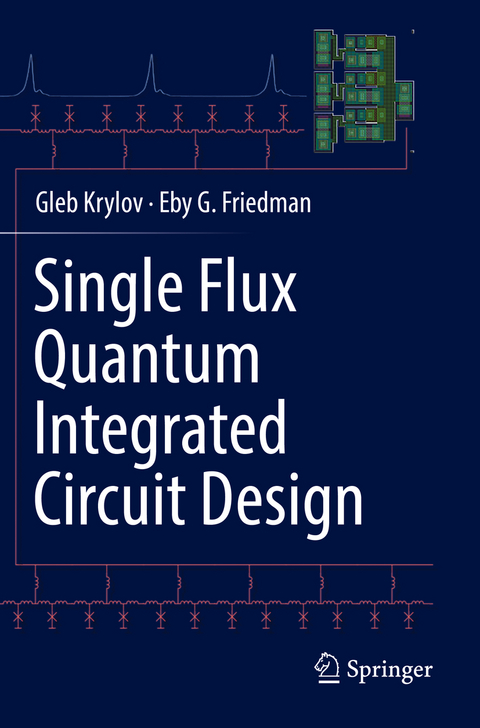 Single Flux Quantum Integrated Circuit Design - Gleb Krylov, Eby G. Friedman