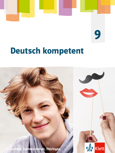 Deutsch kompetent 9. Ausgabe Sachsen, Sachsen-Anhalt und Thüringen Gymnasium