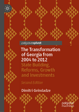 The Transformation of Georgia from 2004 to 2012 - Gvindadze, Dimitri