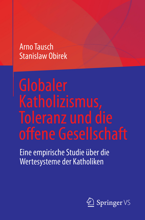 Globaler Katholizismus, Toleranz und die offene Gesellschaft - Arno Tausch, Stanislaw Obirek