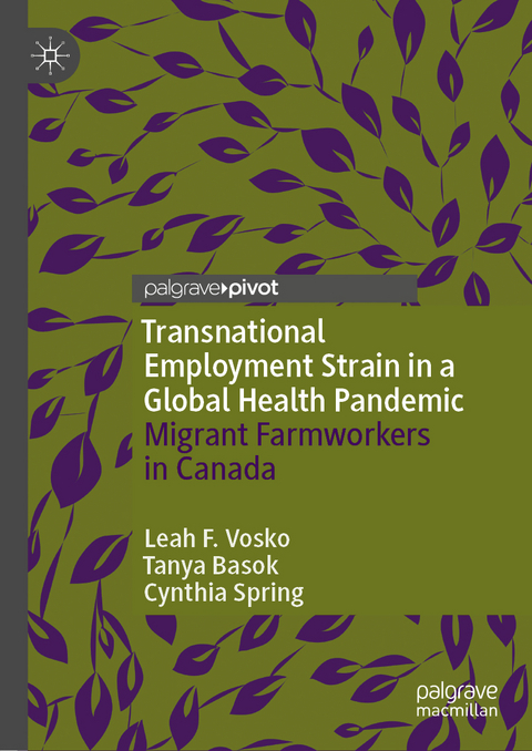 Transnational Employment Strain in a Global Health Pandemic - Leah F. Vosko, Tanya Basok, Cynthia Spring