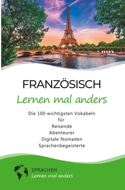 Französisch lernen mal anders - Die 100 wichtigsten Vokabeln -  Sprachen Lernen Mal Anders