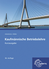 Kaufmännische Betriebslehre Kurzausgabe - Krohn, Johannes; Müller, Jürgen; Kurtenbach, Stefan; Frühbauer, Raimund; Felsch, Stefan; Metzler, Sabrina