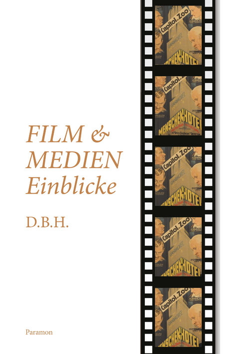 Film- und Medieneinblicke -  D.B.H.