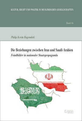 Die Beziehungen zwischen Iran und Saudi-Arabien - Philip Kevin Hugendick