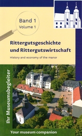 Museumsbegleiter Band 1 - Rittergutgeschichte und Rittergutwirtschaft - 