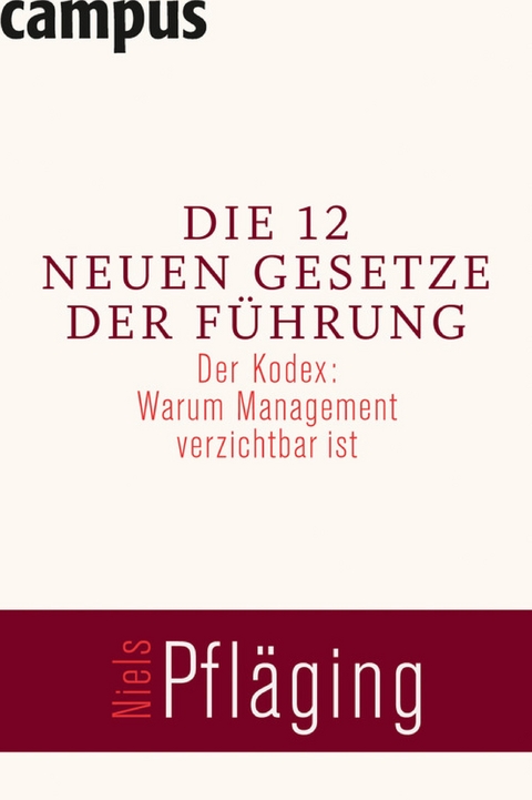 Die 12 neuen Gesetze der Führung - Niels Pfläging