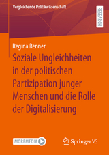 Soziale Ungleichheiten in der politischen Partizipation junger Menschen und die Rolle der Digitalisierung - Regina Renner