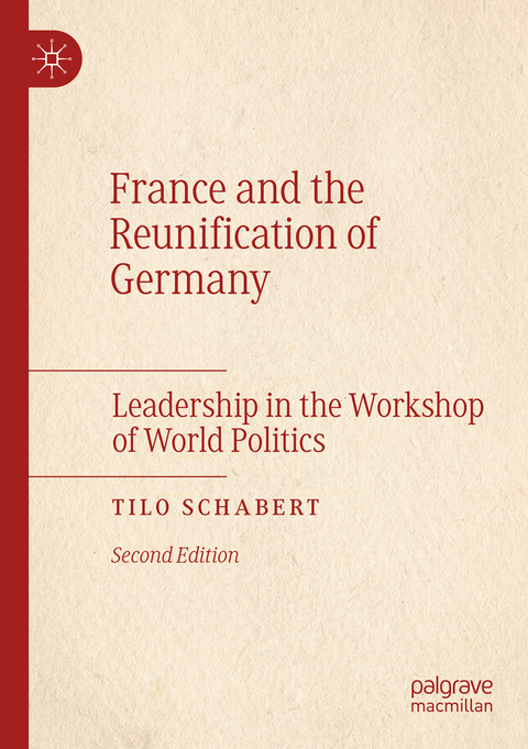 France and the Reunification of Germany - Tilo Schabert