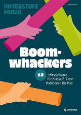 Boomwhackers – 12 Mitspielsätze für die Klasse 5-7 von Rock bis Pop - Steffen Merkel