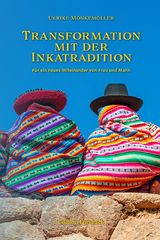 Transformation mit der Inkatradition - Ulrike Mönkemöller