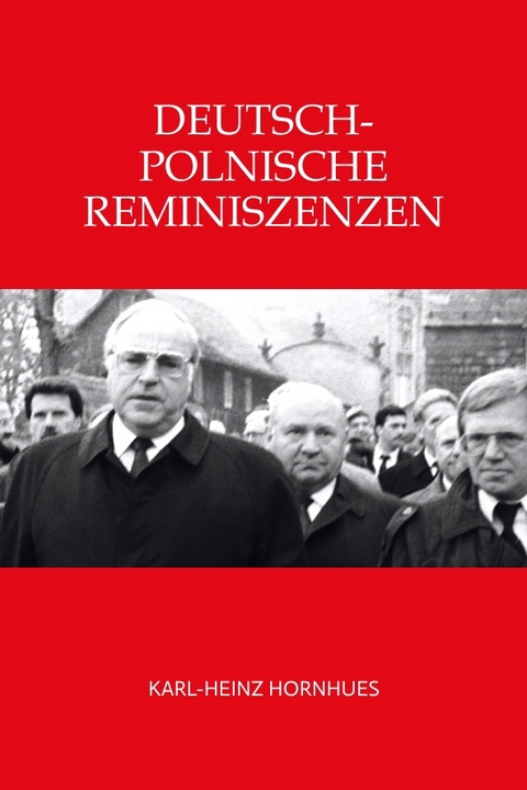 Deutsch-Polnische Reminiszenzen - Karl-Heinz Hornhues