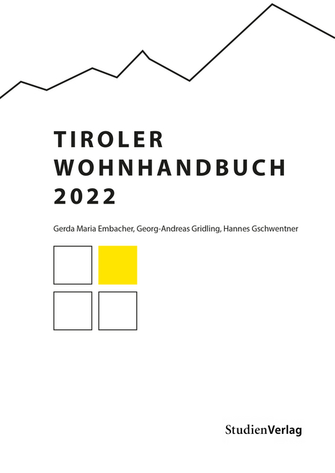 Tiroler Wohnhandbuch 2022 - Gerda Embacher, Georg-Andreas Gridling, Hannes Gschwentner