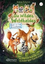 Die wilden Waldhelden. Die Helferbande für alle Kindergartenkinder - Andrea Schütze