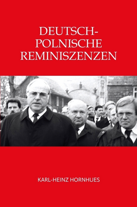 Deutsch-Polnische Reminiszenzen - Karl-Heinz Hornhues