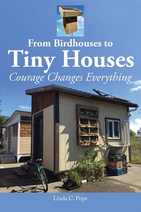 From Birdhouses to Tiny Houses -  Linda C. Pope