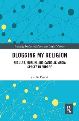 Blogging My Religion - Giulia Evolvi