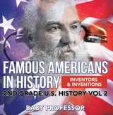 Famous Americans in History | Inventors & Inventions | 2nd Grade U.S. History Vol 2 -  Baby Professor
