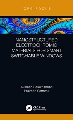 Nanostructured Electrochromic Materials for Smart Switchable Windows - Avinash Balakrishnan, Praveen Pattathil