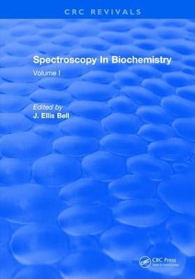 Spectroscopy In Biochemistry - J.Ellis Bell