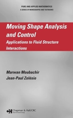 Moving Shape Analysis and Control - Marwan Moubachir, Jean-Paul Zolesio