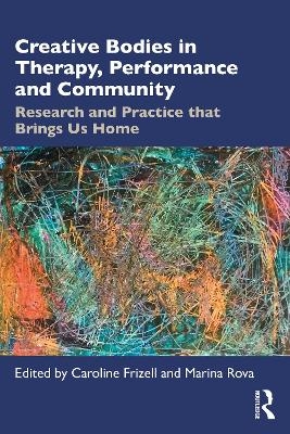 Creative Bodies in Therapy, Performance and Community - 