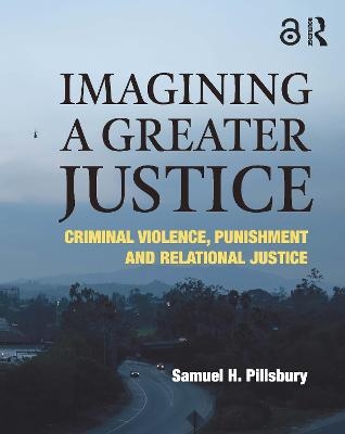 Imagining a Greater Justice - Samuel H. Pillsbury