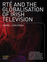 RTE and the Globalisation of Irish Television -  Farrel Corcoran