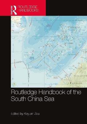 Routledge Handbook of the South China Sea - 