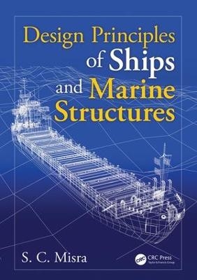 Design Principles of Ships and Marine Structures - Suresh Chandra Misra