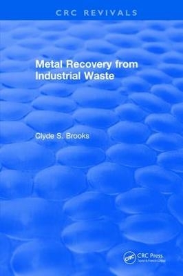 Metal Recovery from Industrial Waste - Clyde S. Brooks