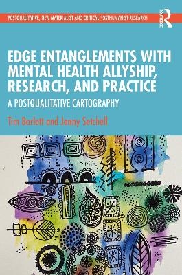 Edge Entanglements with Mental Health Allyship, Research, and Practice - Tim Barlott, Jenny Setchell