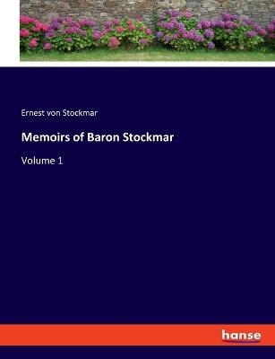 Memoirs of Baron Stockmar - Ernest Von Stockmar