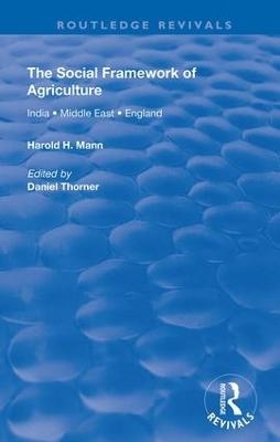 The Social Framework of Agriculture - Harold H. Mann