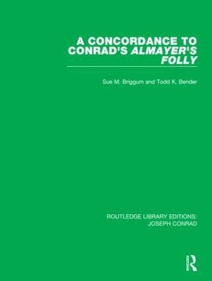 A Concordance to Conrad's Almayer's Folly - Sue M. Briggum, Todd K. Bender