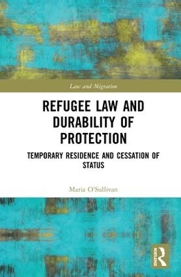 Refugee Law and Durability of Protection - Maria O’Sullivan