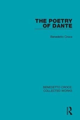 The Poetry of Dante - Benedetto Croce