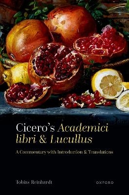 Cicero's Academici libri and Lucullus - Tobias Reinhardt