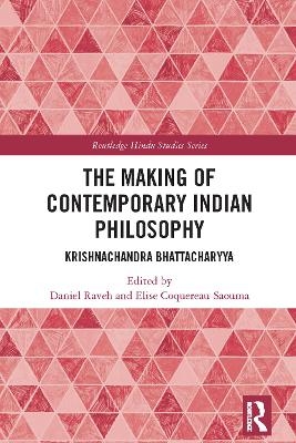 The Making of Contemporary Indian Philosophy - 