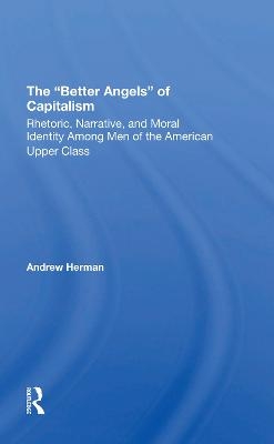 The better Angels Of Capitalism - Andrew Herman