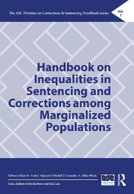 Handbook on Inequalities in Sentencing and Corrections among Marginalized Populations - 