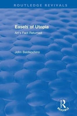 Easels of Utopia - John Baldacchino